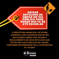 Prefeitura Municipal de Divino comunica aos cidadãos que estão realizando obras que façam o recolhimento de seus entulhos